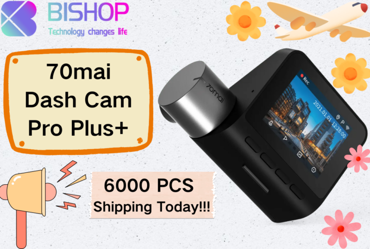 6000 PCS of 70mai Dash Cam Pro Plus+ Set Sail Today!